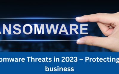 Ransomware Threats in 2023 – Protecting your business
