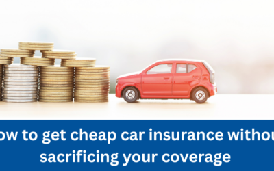 How to get cheap car insurance without sacrificing your coverage