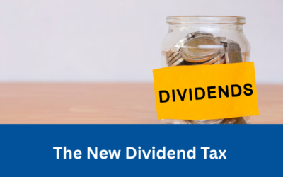 The New Dividend Tax: Important Updates for Limited Company Directors