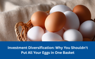 Investment Diversification: Why You Shouldn’t Put All Your Eggs in One Basket